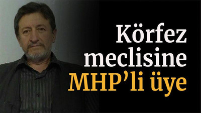 Körfez meclisine MHP’li üye